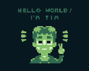 play Hello World, I`M Tim!