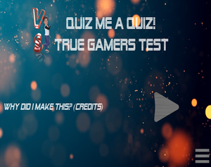 play Quiz Me A Quiz - A True Gamers Test