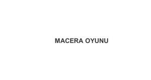 play Macera Oyunu