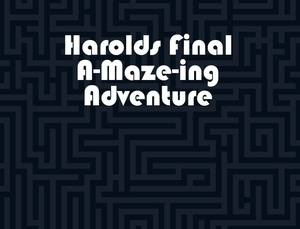 play Harold'S Final A-Maze-Ing Adventure
