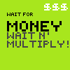 Wait For Money