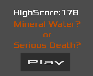 play Mineral Water Or Serious Death?