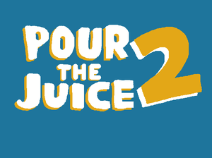play Pour The Juice 2