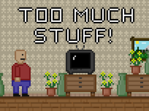 play Too Much Stuff!