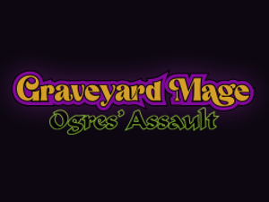 Graveyard Mage: Ogres' Assault Demo