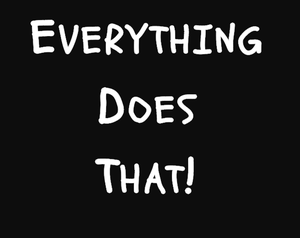 play Everything Does That!