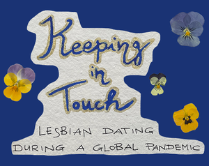 play Keeping In Touch: Lesbian Dating During A Global Pandemic