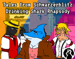 play Tales From Schwarzerblitz - Drinking Shark Rhapsody