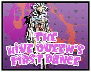 play The Hive Queen'S First Dance