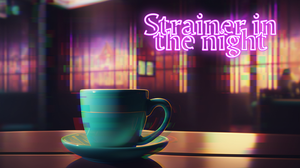 play Strainer In The Night