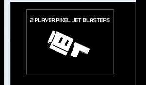 play 2 Player Pixel Blasters