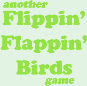 play Another Flipping Flapping Birds Game