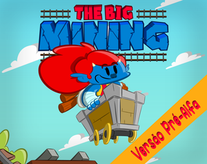 play The Big Mining - Versão Pré-Alfa