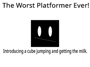 play The Worst Platformer Ever! (1St Chapter)