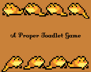 play A Proper Toadlet Game