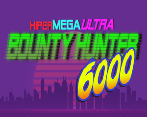 play Hiper Mega Ultra Bounty Hunter 6000