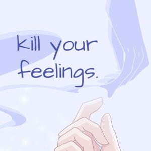 play Kill Your Feelings