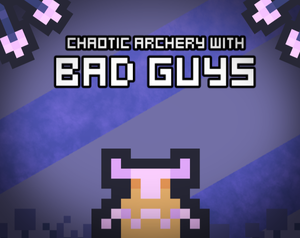 Chaotic Archery With Bad Guys