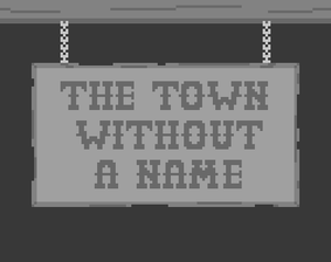 play The Town Without A Name