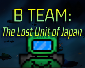 play B Team: The Lost Unit Of Japan