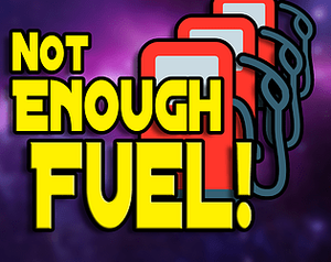 play Not Enough Fuel!