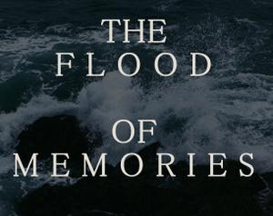 play The Flood Of Memories