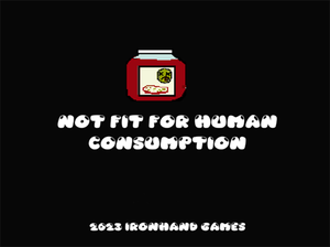 play Not Fit For Human Consumption