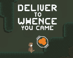play Deliver To Whence You Came