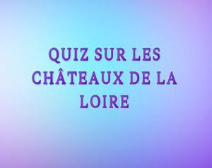 play Quiz Sur Les Château De La Loire