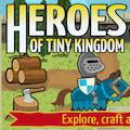 Heroes Of Tiny Kingdom