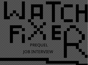 play Watch Fixer Prequel: Job Interview