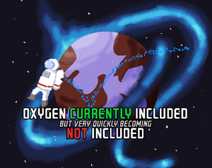 play Oxygen Currently Included But Very Quckly Becoming Not Included