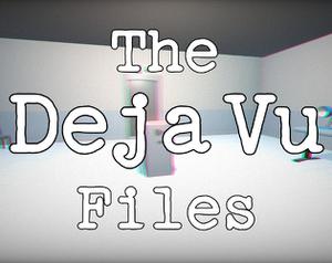 The Deja Vu Files