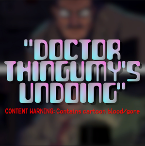 Doctor Thingumy'S Undoing
