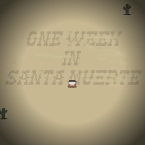 play One Week In Santa Muerte