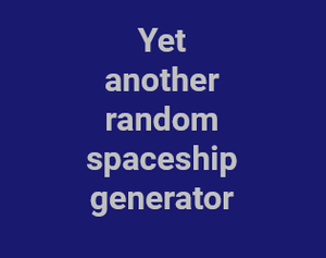 play Yet Another Random Spaceship Generator