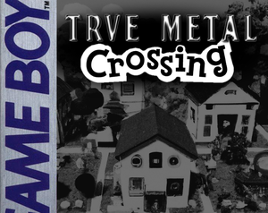 play Trve Metal Crossing