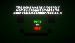 play The Game Where A Totally Not Evil Robot Starts To Quiz You On Random Topics. :)