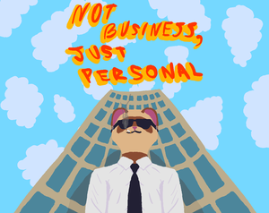 play Not Business, Just Personal