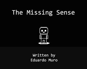 The Missing Sense