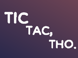 play Tic Tac, Tho