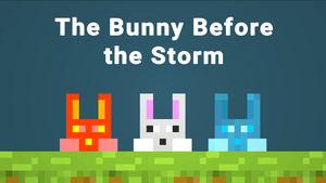 play The Bunny Before The Storm