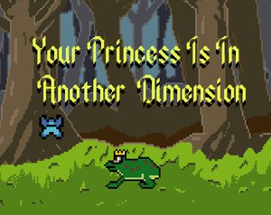 play Your Princess Is In Another Dimension