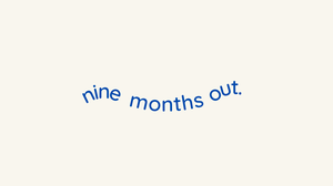 play Nine Months Out