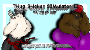 play Thug Shaker Simulator Ii: It'S Thuggin' Time