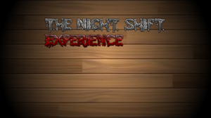 play The Night Shift Experience