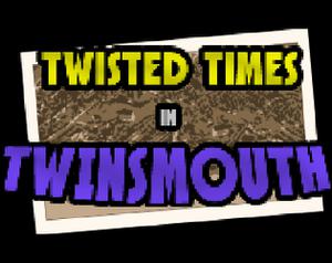 play Twisted Times In Twinsmouth