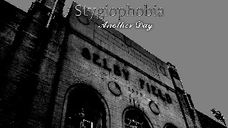 play Stygiophobia Another Day