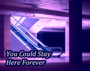play You Could Stay Here Forever