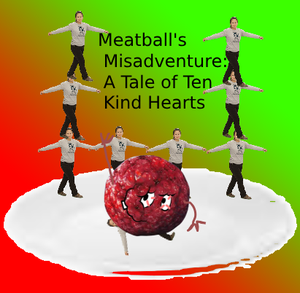 play Title: Meatball'S Misadventure: A Tale Of Ten Kind Hearts Description: In The Whimsical World Of Me